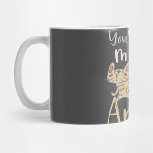 You are making me angry funny cat Mug